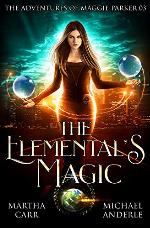 The Elemental&rsquo;s Magic: An Urban Fantasy Action Adventure (The Adventures of Maggie Parker Book 3)