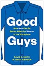 Good Guys: How Men Can Be Better Allies for Women in the Workplace