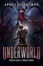 Underworld - Proving Grounds: A LitRPG Series