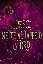 Il Pesci mette al tappeto il Toro: Segni d&rsquo;Amore #4.5 (Segni d'Amore) (Italian Edition)