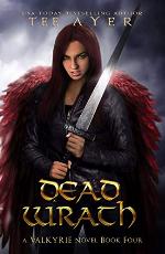 Dead Wrath (A Valkyrie Novel - Book 4) (The Valkyrie Series)