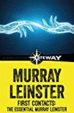 First Contacts: The Essential Murray Leinster