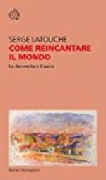 Come reincantare il mondo: La decrescita e il sacro (Italian Edition)