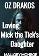 Oz Drakos: Loving Mick the Tick's Daughter (The Oz Drakos Series Book 1)