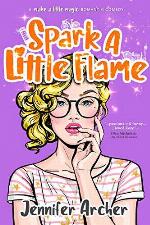 Spark A Little Flame: A Paranormal Romantic Comedy (Make A Little Magic Romantic Comedy Book 1)
