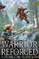 Silver Fox &amp; The Western Hero: Warrior Reforged: A LitRPG/Wuxia Novel - Book 2