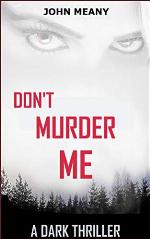 Don't Murder Me: A Dark Thriller