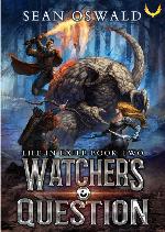 Watcher's Question: A LitRPG Saga (Life in Exile Book 2)