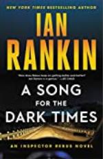 A Song for the Dark Times: An Inspector Rebus Novel (A Rebus Novel Book 23)