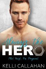 Always The Hero (Plot Twist, I'm Pregnant Book 2)