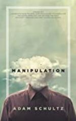 Manipulation: 2 Books in 1. A Complete Guide To Using Dark Psychology To Manipulate, Influence, Persuade And Control The Mind: NLP, Body Language and How to Analyze People