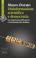 Disinformazione scientifica e democrazia: La competenza dell&rsquo;esperto e l&rsquo;autonomia del cittadino (Italian Edition)