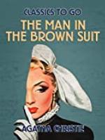The Man in the Brown Suit (Classics To Go)