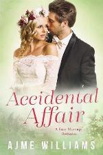 Accidental Affair: A Fake Marriage Romance
