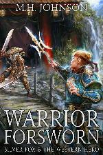 Silver Fox &amp; The Western Hero: Warrior Forsworn: A LitRPG/Wuxia Novel - Book 3