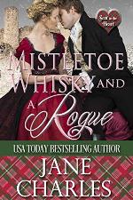 Mistletoe, Whisky and a Rogue (Scot to the Heart #4 ~ Grant and Copeland-Tilson Novella)