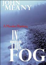 In The Fog: Novel (A Murder Mystery)