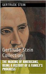 The Making Of Americans, Being A History Of A Family's Progress: Gertrude Stein Collection