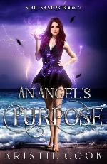 An Angel's Purpose: A New Adult Dark Fantasy (Soul Savers Book 2)