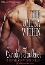 The Omega Within: A Dark Omegaverse Romance (The Alpha's Woman Book 5)