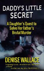Daddy’s Little Secret: A Daughter’s Quest To Solve Her Father’s Brutal Murde
