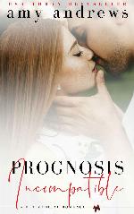 Prognosis Incompatible: A hot medical romance (Prognosis series)