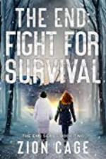 The End Fight For Survival: A Post-Apocalyptic EMP Survival Thriller (The End Series Book Two)