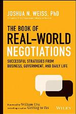 The Book of Real-World Negotiations: Successful Strategies From Business, Government, and Daily Life