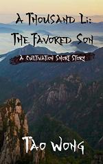 A Thousand Li: The Favored Son: A Cultivation Short Story
