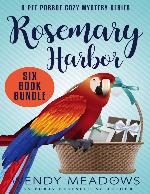 Rosemary Harbor Six Book Bundle 1-6: A Pet Parrot Cozy Mystery Series