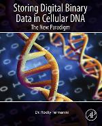 Storing Digital Binary Data in Cellular DNA: The New Paradigm