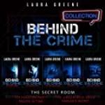 Behind The Crime series Vol 1-5 (Complete Box Set Collection) (Laura Greene Mystery Thriller Collections Book 2)