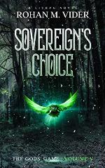 Sovereign's Choice (The Gods' Game, Volume V): A LitRPG novel