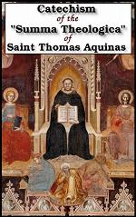 Catechism of the &quot;Summa Theologica&quot; of Saint Thomas Aquinas