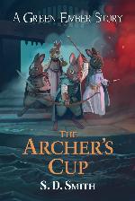 The Archer's Cup (Green Ember Archer Book 3)