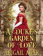 A Duke's Garden of Love: A Historical Regency Romance Book