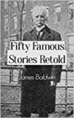 Fifty Famous Stories Retold [with Images and Illustrations]