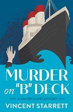 Murder on &quot;B&quot; Deck (The Walter Ghost Mysteries Book 1)