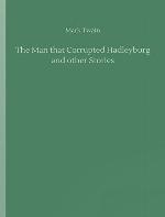 The Man That Corrupted Hadleyburg and Other Stories