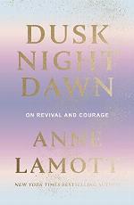 Dusk Night Dawn: On Revival and Courage