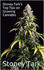 Stoney Tark's Top Tips on Growing Cannabis