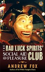 The Bad Luck Spirits' Social Aid and Pleasure Club (Fat White Vampire)