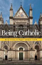 Being Catholic: What Every Catholic Should Know
