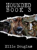 Hounded Book 3: There&rsquo;s more blood&hellip;more guts&hellip;more glory!