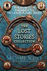 The Secrets of the Immortal Nicholas Flamel: The Lost Stories Collection