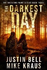 The Darkest Day: The Breaking Point Series Book 3: (A Post-Apocalyptic EMP Survival Thriller)