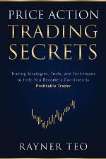 Price Action Trading Secrets: Trading Strategies, Tools, and Techniques to Help You Become a Consistently Profitable Trader