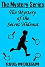 The Mystery of the Secret Hideout (The Mystery Series Short Story Book 14)