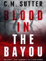 Blood in the Bayou: A Bone-Chilling FBI Thriller (FBI Agent Jade Monroe Live or Die Series Book 1)