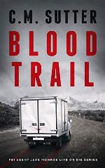 Blood Trail: A Terrifying FBI Kidnap Thriller (FBI Agent Jade Monroe Live or Die Series Book 2)